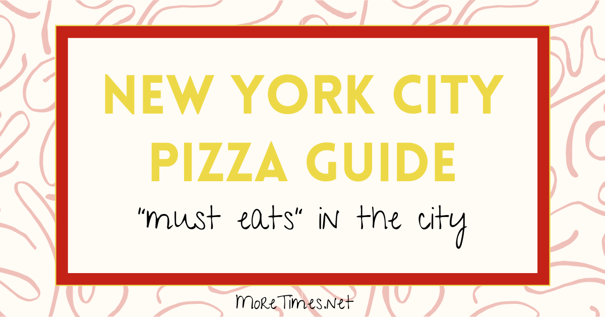 New York City Pizza Guide » More Times