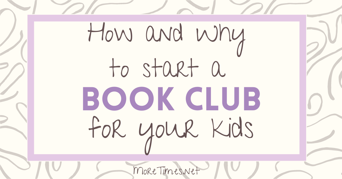 Book Club For Kids - 5 Tips For Getting Started » More Times